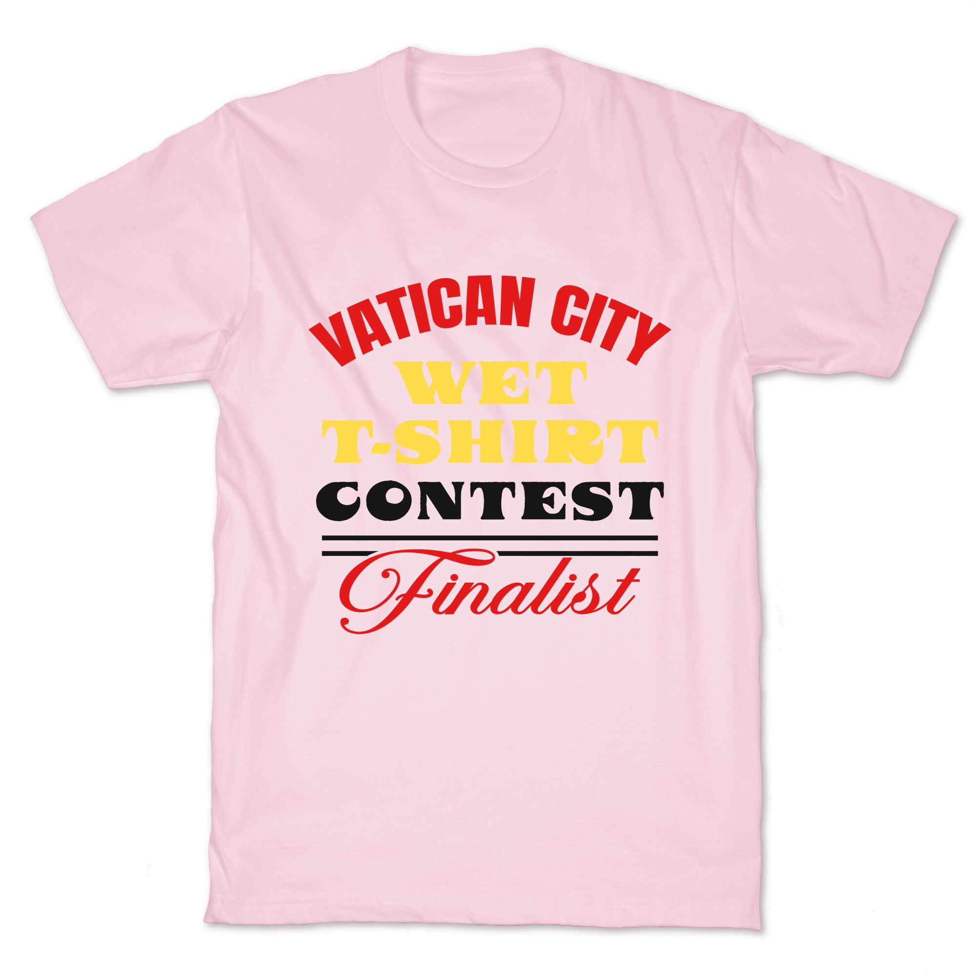Vatican Wet T Shirt Contest T-Shirt
